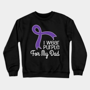 Alzheimers For Dad T shirt Lupus Pancreatic Cancer Crewneck Sweatshirt